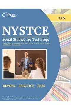 NYSTCE Social Studies 115 Test Prep: Study Guide with Practice Questions for the New York State Teacher Certification Examinations
