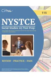 NYSTCE Social Studies 115 Test Prep: Study Guide with Practice Questions for the New York State Teacher Certification Examinations