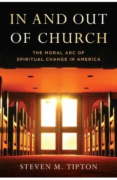 In and Out of Church: The Moral Arc of Spiritual Change in America
