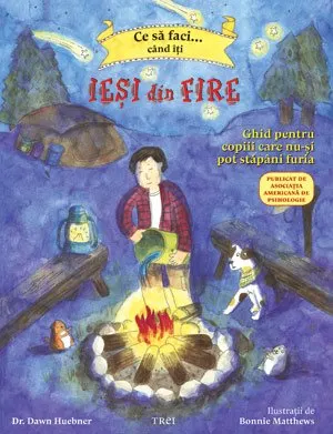 Ce să faci... când îţi ieşi din fire. Ghid pentru copiii care nu-şi pot stăpâni furia