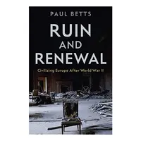 Ruin and Renewal, Paul Betts