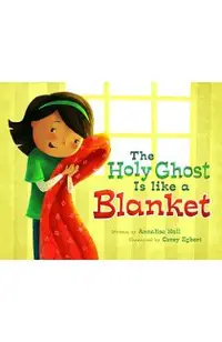 The Holy Ghost Is Like a Blanket