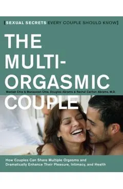 The Multi-Orgasmic Couple: Sexual Secrets Every Couple Should Know