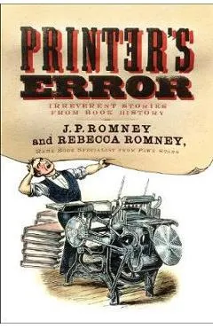 Printer's Error: Irreverent Stories from Book History