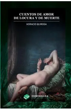 Cuentos de amor de locura y de muerte: Anotado