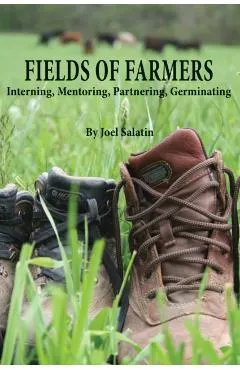 Fields of Farmers: Interning, Mentoring, Partnering, Germinating