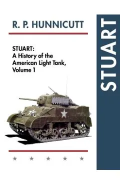 Stuart: A History of the American Light Tank, Vol. 1