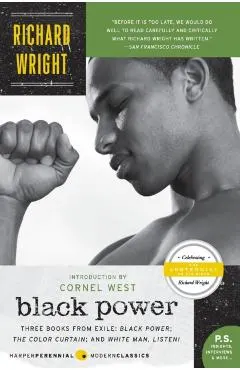 Black Power: Three Books from Exile: Black Power; The Color Curtain; And White Man, Listen!