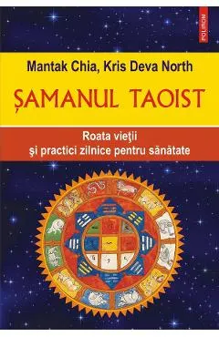 eBook Samanul taoist. Roata vietii si practici zilnice pentru sanatate