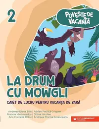 La drum cu Mowgli - Paperback brosat - Ana-Cornelia Robu, Andreea-Elena Ene, Andreea-Florina Smeureanu, Doina Nicolae, Roxana Mammadov, Adrian-Petrică Grigore