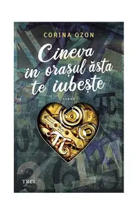 Cineva în orașul ăsta te iubește - Paperback brosat - Corina Ozon