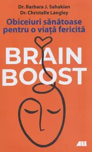 Brain Boost. Obicieuri sanatoase pentru o viata fericita