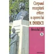 Corpusul receptarii critice a operei lui Mihai Eminescu volumele 26-27