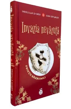 Invazia nevazuta. Seria Printii razboinici. Vol.2