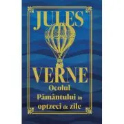 Ocolul Pamantului in 80 de zile. Editie de colectie