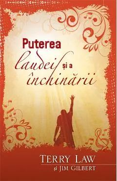 Puterea laudei si a inchinarii