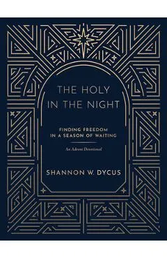 The Holy in the Night: Finding Freedom in a Season of Waiting