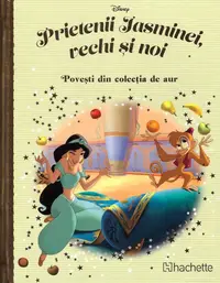 Disney. Prietenii Jasminei, vechi si noi