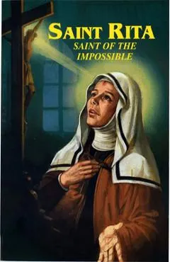 Saint Rita: Saint of the Impossible