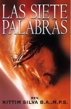 Las Siete Palabras: Un Resumen Cristológico