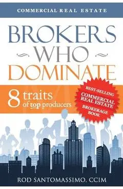 Brokers Who Dominate: 8 Traits of Top Producers