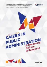 Kaizen in Public Administration. A Necessary Reform in Romania!