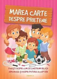 Marea carte despre prietenie - Paperback - ***