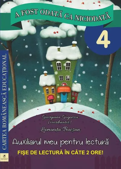 A fost odată ca niciodată. Auxiliarul meu pentru lectură. Clasa a IV-a (fișe de lectură) - Paperback brosat - Georgiana Gogoescu, Luminița Bucșan