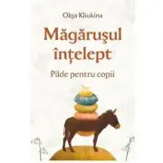 Magarusul intelept. Pilde pentru copii