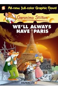 Geronimo Stilton Graphic Novels #11: We'll Always Have Paris
