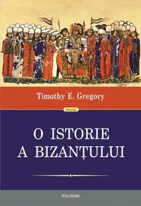 O istorie a Bizanţului - Hardcover - Timothy E. Gregory