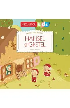 Hansel si Gretel. Primele mele povesti