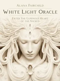 White Light Oracle: Enter the Luminous Heart of the Sacred (44-Card Deck and Guidebook)