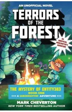 Terrors of the Forest: The Mystery of Entity303 Book One: A Gameknight999 Adventure: An Unofficial Minecrafter's Adventure