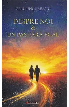 Despre noi. Un pas fara egal