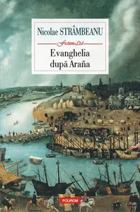 Evanghelia după Araña - Paperback - Nicolae Strâmbeanu