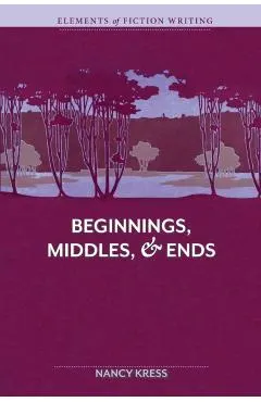 Elements of Fiction Writing - Beginnings, Middles & Ends