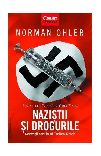 Naziștii și drogurile. Senzații tari în al Treilea Reich - Paperback brosat - Norman Ohler