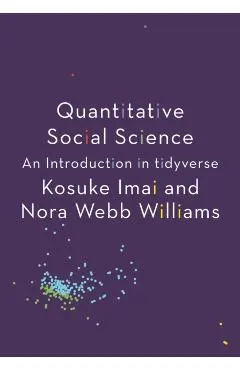 Quantitative Social Science: An Introduction in Tidyverse