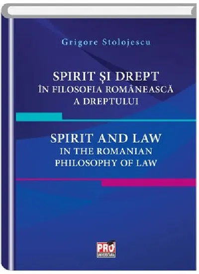 Spirit si drept in filosofia romaneasca a dreptului. Spirit and law in the Romanian philosophy of law