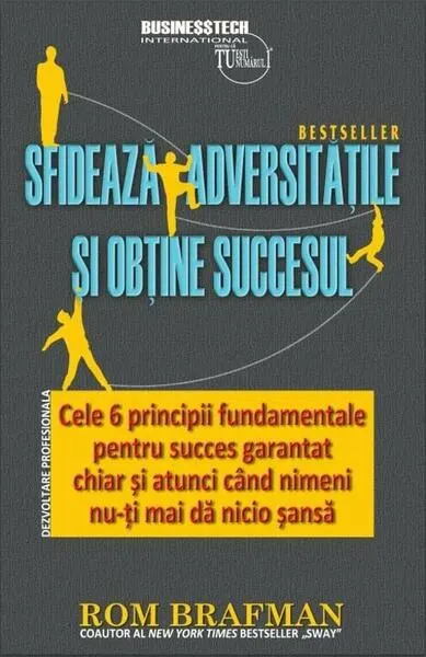 Sfidează adversitățile și obține succesul - Paperback brosat - Rom Brafman