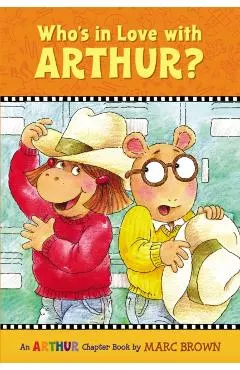 Who's in Love with Arthur?: An Arthur Chapter Book