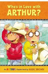 Who's in Love with Arthur?: An Arthur Chapter Book