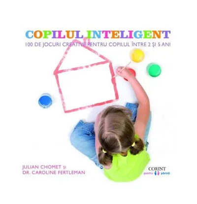 Copilul inteligent - Paperback brosat - Caroline Fertleman, Julian Chomet