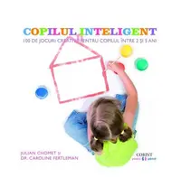 Copilul inteligent - Paperback brosat - Caroline Fertleman, Julian Chomet