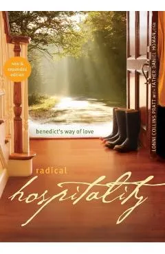 Radical Hospitality: Benedict's Way of Love