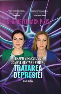 Neurofeedback Plus: Terapii sinergice si complementare pentru tratarea depresiei