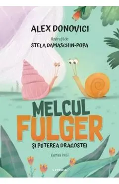 Melcul fulger si puterea dragostei. Cartea intai