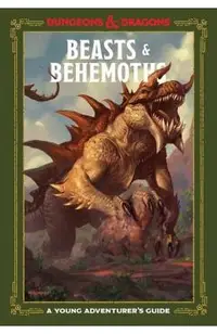 Beasts & Behemoths (Dungeons & Dragons): A Young Adventurer's Guide