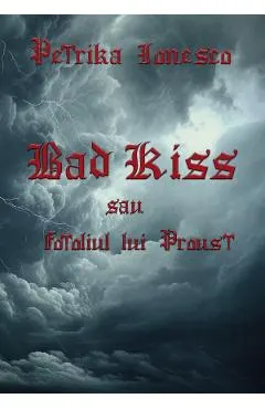 Bad Kiss sau Fotoliul lui Proust